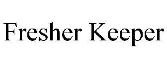 FRESHER KEEPER