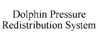 DOLPHIN PRESSURE REDISTRIBUTION SYSTEM