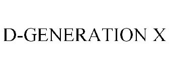 D-GENERATION X