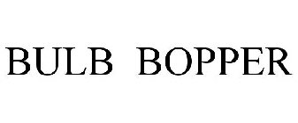 BULB BOPPER