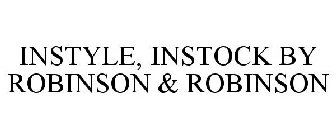 INSTYLE, INSTOCK BY ROBINSON & ROBINSON