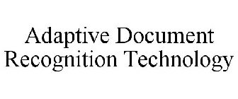 ADAPTIVE DOCUMENT RECOGNITION TECHNOLOGY