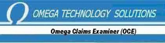 OMEGA TECHNOLOGY SOLUTIONS OMEGA CLAIMS EXAMINER (OCE)