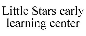 LITTLE STARS EARLY LEARNING CENTER