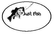 JUST FISH