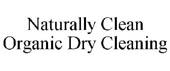 NATURALLY CLEAN ORGANIC DRY CLEANING