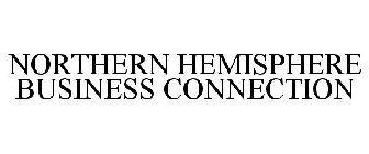 NORTHERN HEMISPHERE BUSINESS CONNECTION
