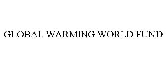 GLOBAL WARMING WORLD FUND