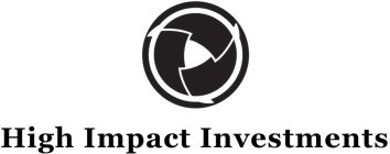 HIGH IMPACT INVESTMENTS