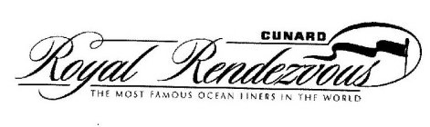 CUNARD ROYAL RENDEZVOUS THE MOST FAMOUS OCEAN LINERS IN THE WORLD