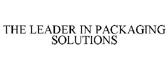 THE LEADER IN PACKAGING SOLUTIONS