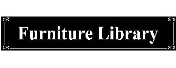 FURNITURE LIBRARY