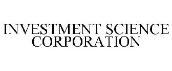 INVESTMENT SCIENCE CORPORATION