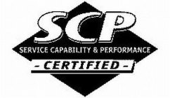 SCP SERVICE CAPABILITY & PERFORMANCE - CERTIFIED -