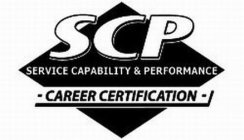 SCP SERVICE CAPABILITY & PERFORMANCE - CAREER CERTIFICATION -