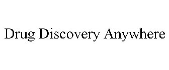 DRUG DISCOVERY ANYWHERE