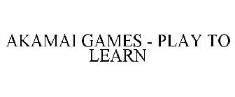 AKAMAI GAMES - PLAY TO LEARN