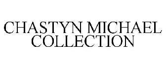 CHASTYN MICHAEL COLLECTION