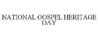 NATIONAL GOSPEL HERITAGE DAY