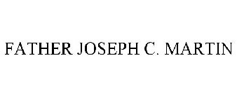 FATHER JOSEPH C. MARTIN