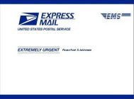 EXPRESS MAIL UNITED STATES POSTAL SERVICE EMS EXTREMELY URGENT PLEASE RUSH TO ADDRESSEE