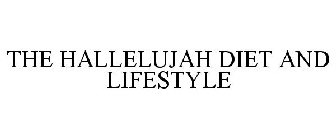THE HALLELUJAH DIET AND LIFESTYLE