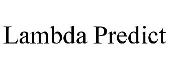 LAMBDA PREDICT