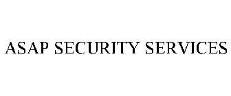 ASAP SECURITY SERVICES