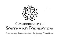 CONFERENCE OF SOUTHWEST FOUNDATIONS CONNECTING GRANTMAKERS INSPIRING EXCELLENCE