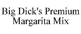 BIG DICK'S PREMIUM MARGARITA MIX