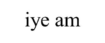 IYE AM