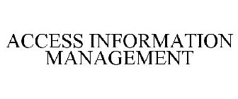 ACCESS INFORMATION MANAGEMENT