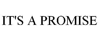 IT'S A PROMISE