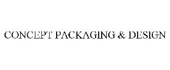 CONCEPT PACKAGING & DESIGN