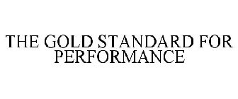 THE GOLD STANDARD FOR PERFORMANCE