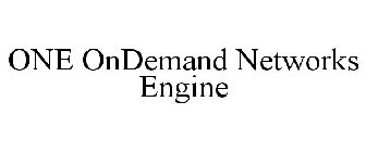 ONE ONDEMAND NETWORKS ENGINE