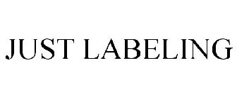 JUST LABELING