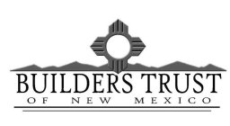 BUILDERS TRUST OF NEW MEXICO