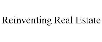 REINVENTING REAL ESTATE