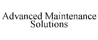 ADVANCED MAINTENANCE SOLUTIONS