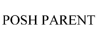 POSH PARENT