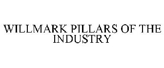 WILLMARK PILLARS OF THE INDUSTRY