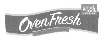 OVEN FRESH GOOD COOK THE ART OF GOOD COOKING