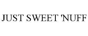 JUST SWEET 'NUFF