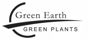 GREEN EARTH GREEN PLANTS