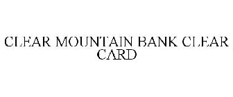 CLEAR MOUNTAIN BANK CLEAR CARD