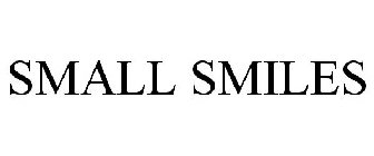 SMALL SMILES