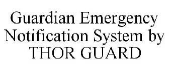 GUARDIAN EMERGENCY NOTIFICATION SYSTEM BY THOR GUARD