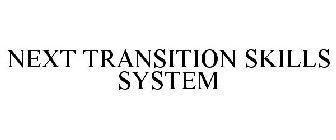 NEXT TRANSITION SKILLS SYSTEM