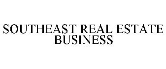 SOUTHEAST REAL ESTATE BUSINESS